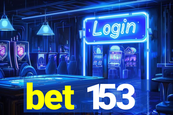 bet 153